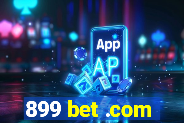 899 bet .com